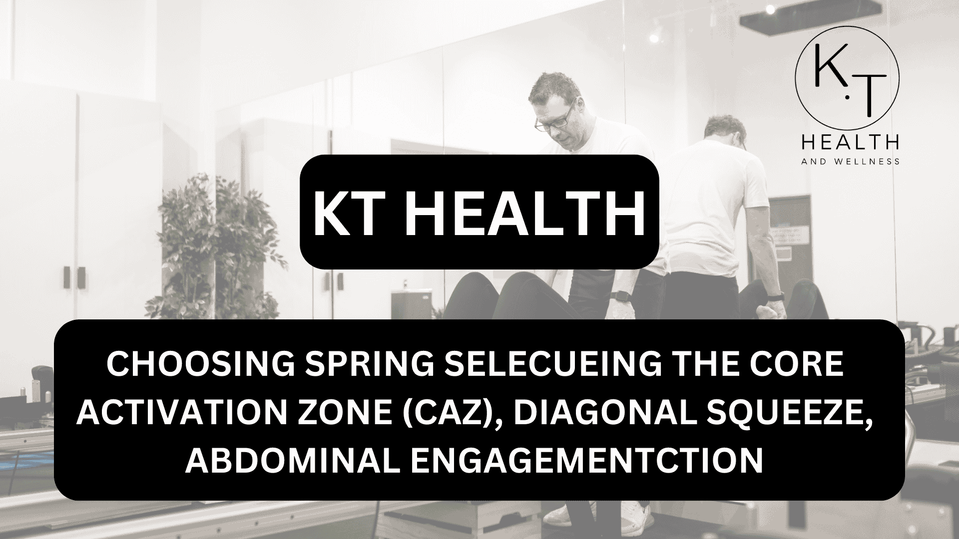 1.5 CUEING THE CORE ACTIVATION ZONE (CAZ), DIAGONAL SQUEEZE, ABDOMINAL ENGAGEMENT