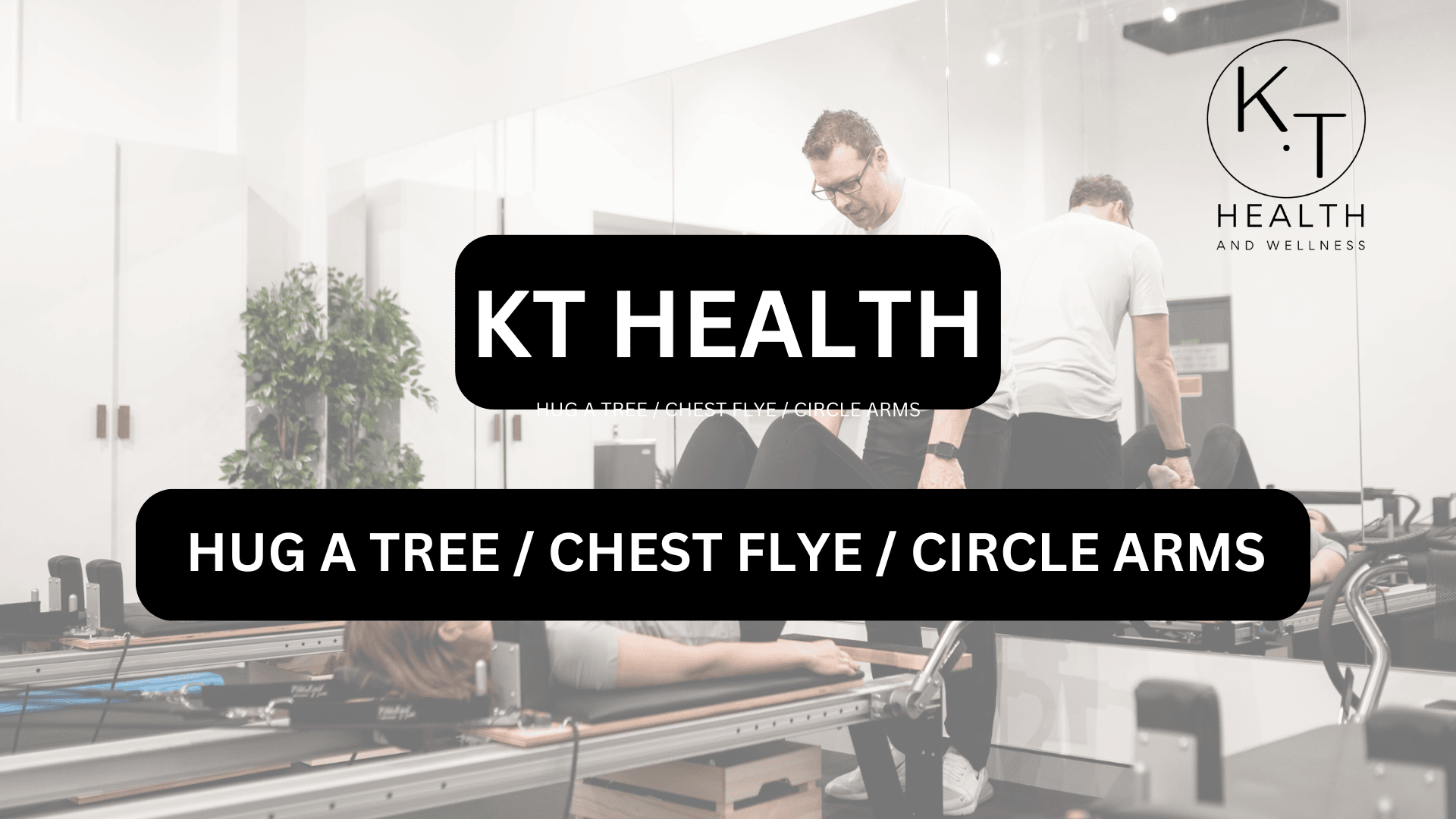 HUG A TREE / CHEST FLYE / CIRCLE ARMS