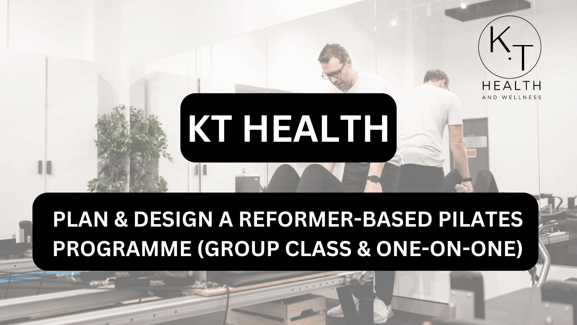 3A-11 PLAN & DESIGN A REFORMER-BASED PILATES PROGRAMME (GROUP CLASS & ONE-ON-ONE)