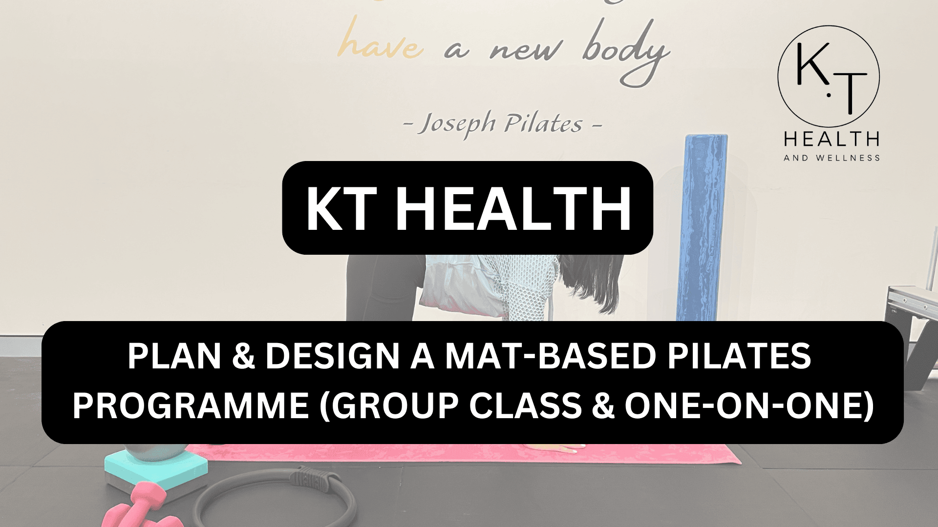2.13 PLAN & DESIGN A MAT-BASED PILATES PROGRAMME (GROUP CLASS & ONE-ON-ONE)